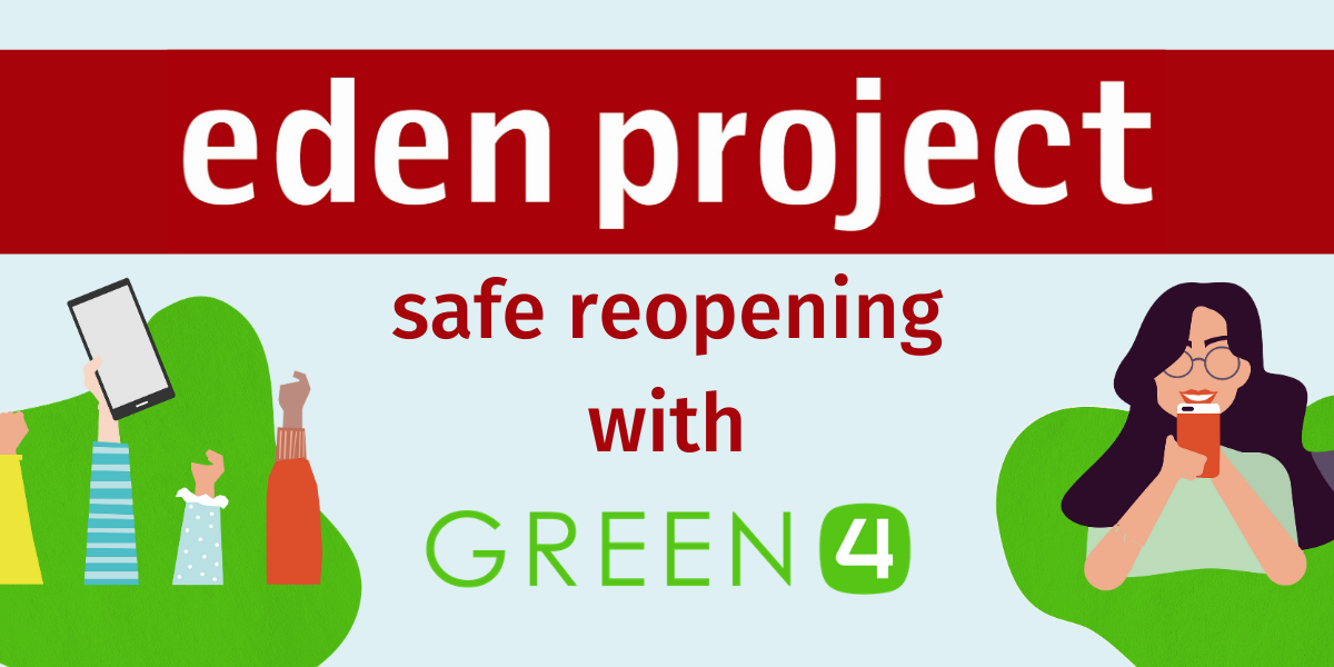 Eden Project - Safe Reopening with Green 4